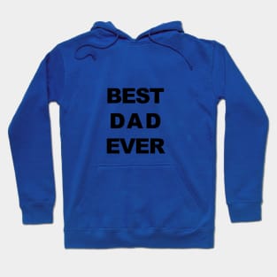 BEST DAD EVER ---Father's Day Gifts-- Gift That Dads Will Love Hoodie